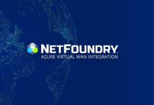 NetFoundry平台使企业能够安全可靠地连接分布式计算环境